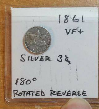 07: 1861 Silver Three - Cent Piece,  Rotated Reverse 180 Degree,  Vf,