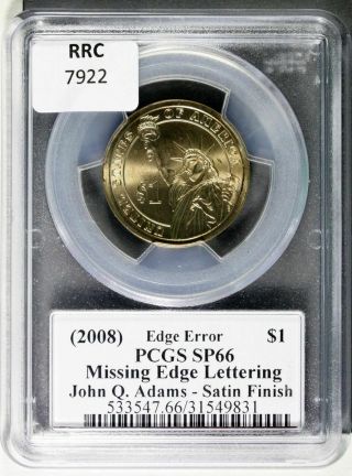 2008 John Q.  Adams Missing Edge Lettering Satin Finish $1 Pcgs Sp 66