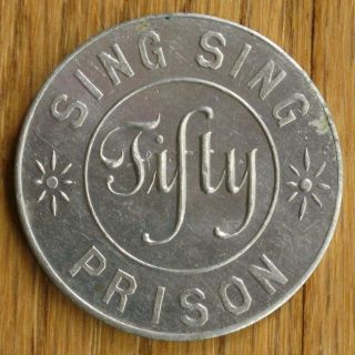 Sing Sing Prison Ossining,  Ny 50 C Aluminium Mwl Token " Do Good Make Good "