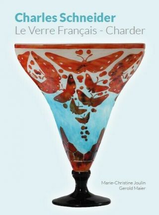 Joulin / Maier: Book Charles Schneider,  Le Verre Francais – Charder
