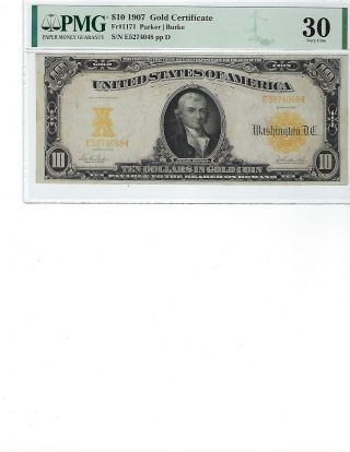 1907 $10 Gold Certificate Fr1171 Pmg 30 Vf Parker/burke
