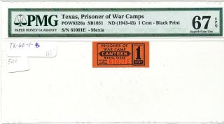 Usa Wwii Pow Camp Chits Tx - 60 - 1 - 1 Mexia Tx 1 Cent Pmg67 Epq Prisoner Of War