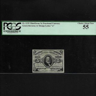 Fr 1239 5 Cents Fractional Third Issue Green Reverse Design Letter A Pcgs 55