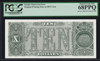 Bep Intaglio 1890 $10 Treasury Note Reverse Pcgs 68 Ppq Sup Gem Cu