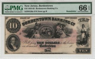 1855 - 65 $10 Bordentown Banking Jersey Obsolete Remainder Note Pmg Gem 66 Epq