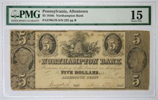 $5 1840s Pennsylvania,  Allentown Northampton Bank Choice Fine 15 Pmg Beehive