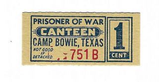 Usa Ww2 Pow Camp Chits Tx - 16 - 2 - 1 1 Cent Texas Camp Bowie Coupon German Pows
