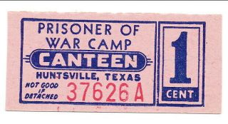 Usa Wwii Pow Camp Chits Tx - 51 - 2 - 1 Huntsville Tx 1 Cent German Prisoners Of War