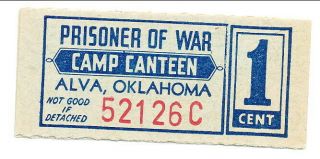Usa Wwii Pow Camp Chits Ok - 1 - 1 - 1a Alva Ok 1 Cent German Prisoners Of War