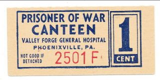 Usa Wwii Pow Camp Chits Pa - 25 - 1 - 1a Valley Forge Gen Hosp 1 Cent Prisoner Of War