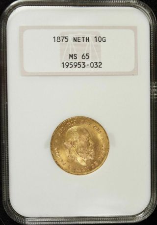1875 Netherlands 10 Gulden Ngc Ms - 65 Gold