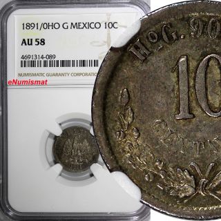 Mexico Hermosillo 1891/0 Ho G 10 Centavos Ngc Au58 Overdate Top Graded Km 403.  6