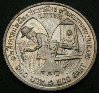 Thailand 600 Baht Be2523 (1980) - Silver - F.  A.  O.  - Rama Ix.  - Xf/aunc - 2975