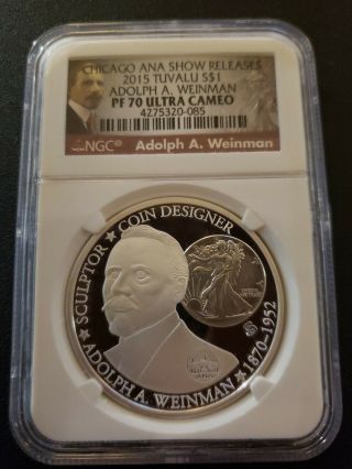 2015 Chicago Ana Tuvalu Adolph A.  Weinman 1oz Proof Silver $1 Coin Ngc Pf70 Ucam