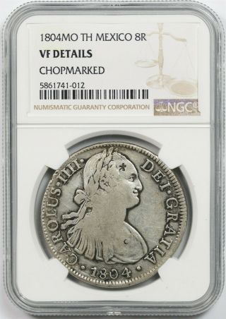 1804mo Th Mexico 8r Ngc Vf Details (chopmarked) Silver 8 Reales