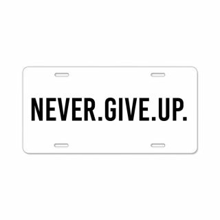 Cafepress Never Give Up License Plate (1931040811)