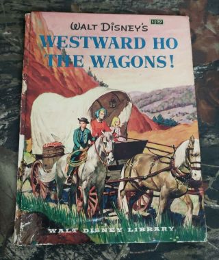 Vtg 1956 Walt Disney Westward Ho The Wagon Hardcover Motion Picture Book