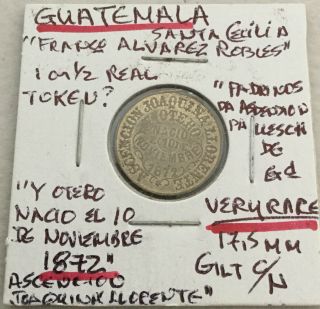 Guatemal 1 Or 1/2 Real Token 1872 Gilt Over Nicle/cn Santa Celilia Circ