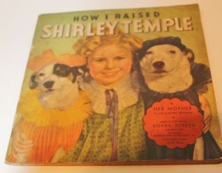 1935 " How I Raised Shirley Temple " Book Saalfield Publishing Co.  Akron,  Ohio