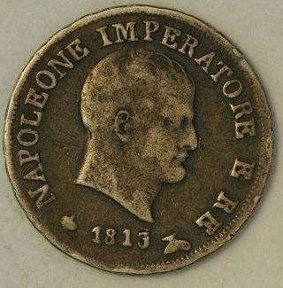 1813 Repunched 3 In Date? Italy Kingdom Of Napoleon 10 Soldi C 6.  1