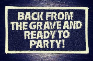 Patch Back From The Grave And Ready To Party Return Of The Living Dead Horror