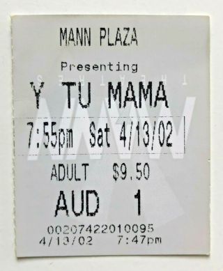 2002 Y Tu Mama Tambien Movie Ticket Stub 4/13/02 - Westwood,  Ca.  -