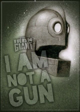 The Iron Giant Animated Movie I Am Not A Gun Phrase Refrigerator Magnet