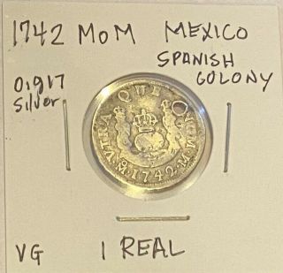 Foreign Silver Coin - Mexico Spanish Colony 1742 Mom 1 Real - Gvg