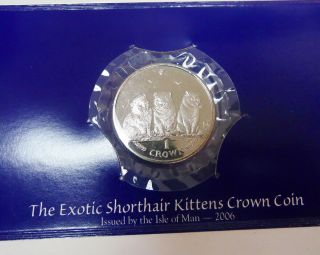 2006 Uncirculated Isle Of Man Exotic Shorthair Kittens 1 Crown Coin W/ Info Card