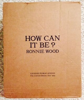 Ronnie Wood - How Can It Be? - Genesis Publications - Deluxe No.  122 - - Signed