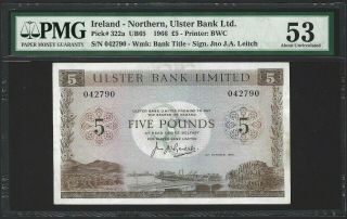 Northern Ireland 5 Pounds,  1966 Ulster Bank,  Pmg 53 Au,  P - 322a Top Pop,  Finest.