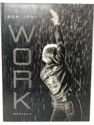 Bon Jovi Work; Brand New; Hard Cover; 2014,  Isbn: 978 - 0 - 9960587 - 0 - 4