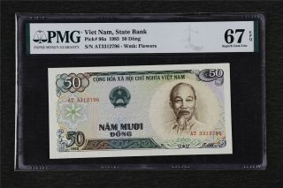 1985 Viet Nam State Bank 50 Dong Pick 96a Pmg 67 Epq Gem Unc