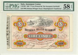 Italy Garibaldi Insurgency 5 Lire Banknote Ca 1867 Pmg 58 Choice Au