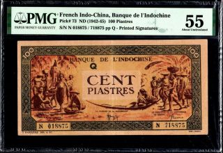 French Indochina 100 Piastres 1942 - 45 P - 73 Pmg55