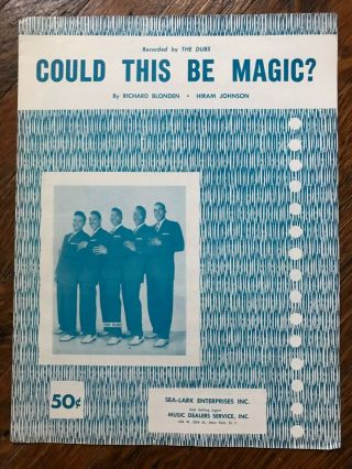 Doo - Wop Sheet Music Dubs Could This Be Magic - With Group Photo