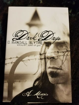 Signed Randy Blythe Book,  Dark Days A Memoir
