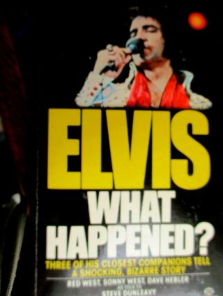 Rare " Elvis What Happened " Book - Red&sonnywest - D.  Hebler& S.  Dunleavy - Wow
