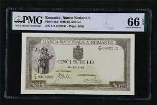 1940 - 43 Romania Banca Nationala 500 Lei Pick 51a Pmg 66 Epq Gem Unc