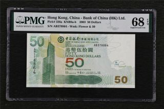 2003 Hong Kong China - Bank Of China (hk) Ltd 50 Dollars Pick 336a Pmg 68 Epq Unc