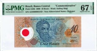 Brazil 10 Reais 2000 Pmg 67 Epq S/n A2489099554d " Commemorative " Polymer