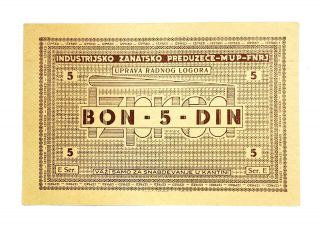 5 Dinara - Bon Yugoslavia ND (1946 - 1953) Political Prisoners UNC Banknote Rare 3