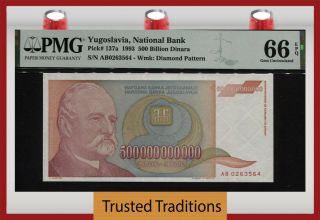 Tt Pk 137a 1993 Yugoslavia National Bank 500 Billion Dinara Pmg 66 Epq Gem Unc