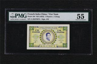 1953 French Indo - China / Viet Nam 1 Dong Pick 104 Pmg 55 About Unc