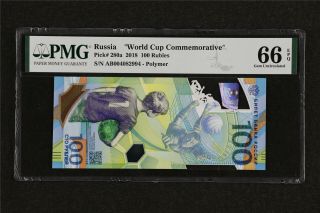 2018 Russia " World Cup Commemorative " 100 Rubles Pick 280a Pmg 66 Epq Gem Unc