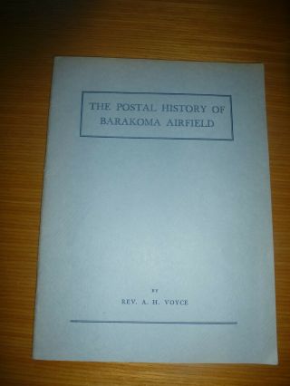 The Postal History Of Barakoma Airfield By A H Voyce 34 Page Paperback C1950/60s