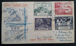 Rare 1949 Sarawak 75th Anniversary Of Upu Fdc Ties 4 Stamps Cancelled Kuching