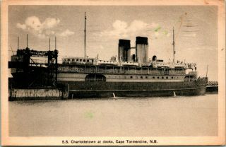 Vtg Postcard 1939 S.  S.  Charlottetown At Docks - Cape Tormentine Brunswick
