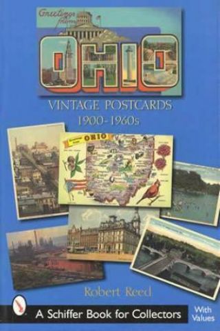 Ohio Vintage Postcards 1900 - 1960s Collector Guide Inc Akron Cleveland Canton Etc