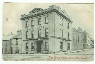 Old Pub Postcard The Bush Hotel Pembroke Dock Wales Vintage 1906